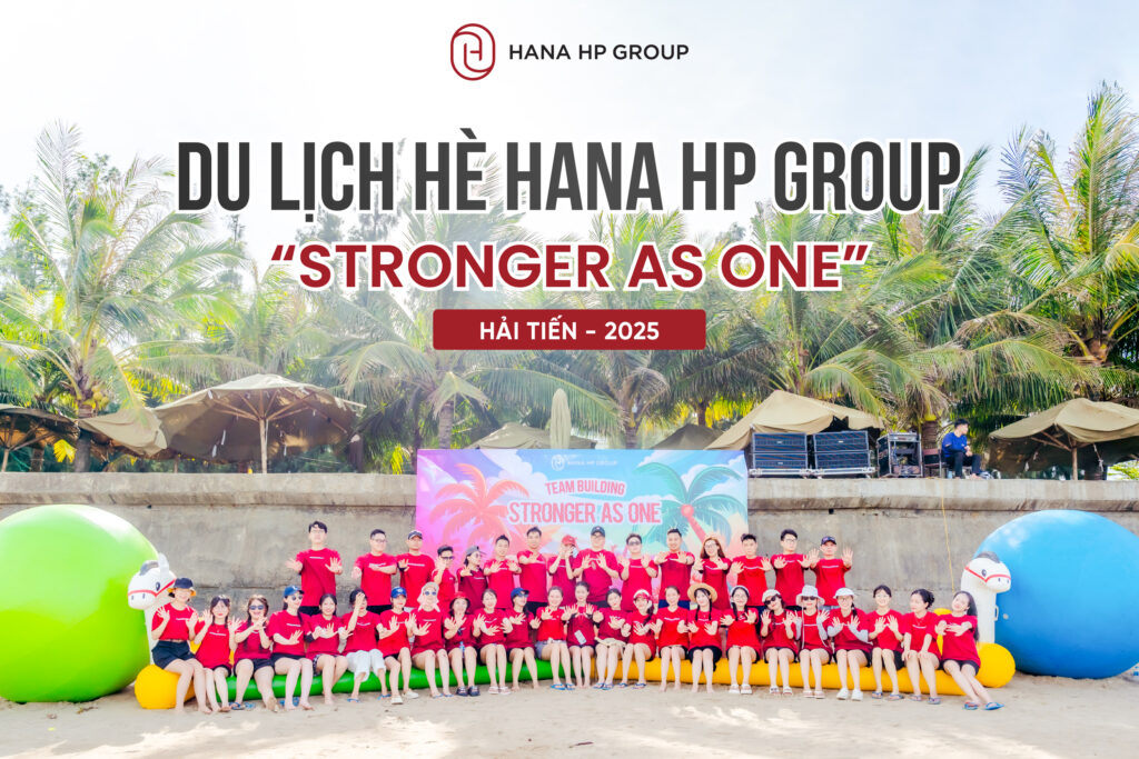 Du lịch hè Hana HP Group 2025 tại Hải Tiến - “Stronger as One”