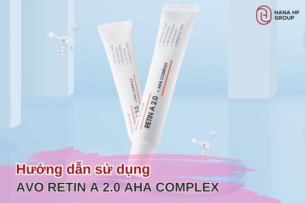 hướng dẫn sử dụng AVO Retin A 2.0 AHA Complex