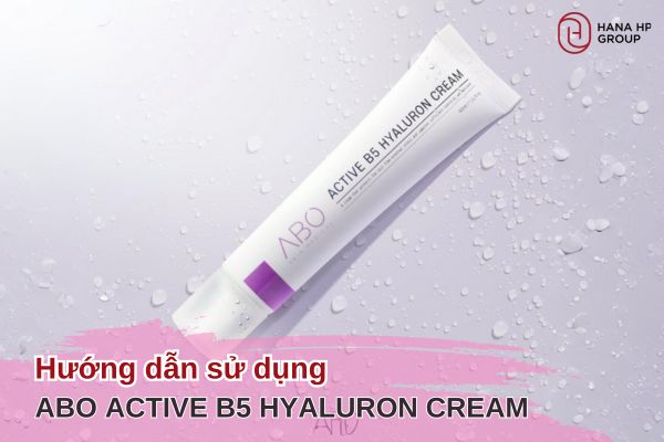 hướng dẫn sử dụng ABO Active B5 Hyaluron Cream