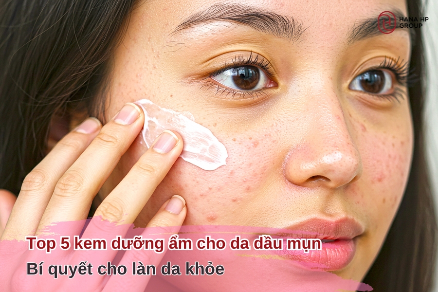 kem dưỡng ẩm cho da dầu mụn