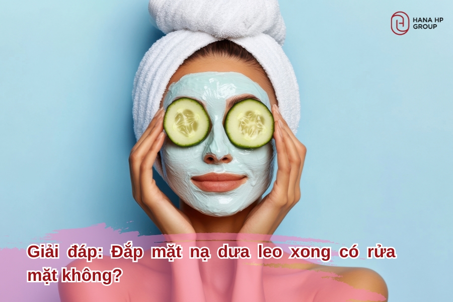 đắp mặt nạ dưa leo xong có rửa mặt không