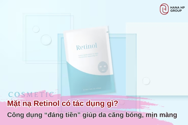 mặt nạ retinol có tác dụng gì