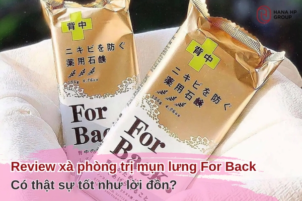 review xà phòng trị mụn lưng for back