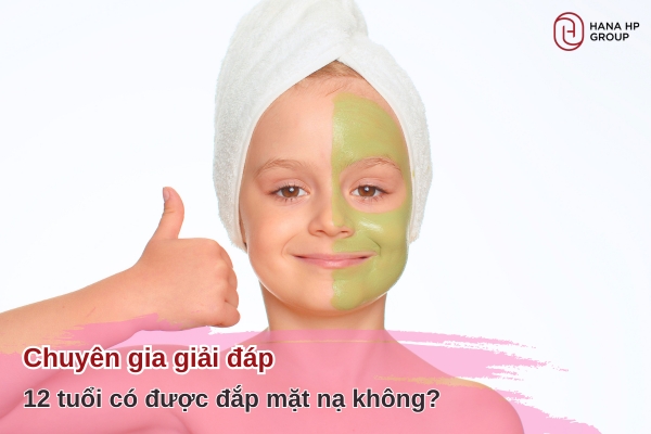 12 tuổi có được đắp mặt nạ không