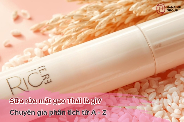 sữa rửa mặt gạo Thái