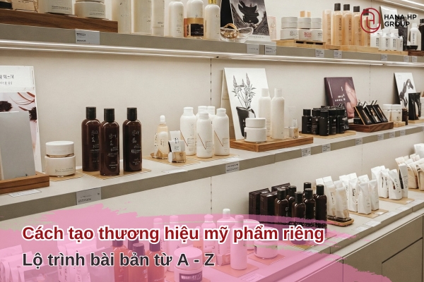 cách tạo thương hiệu mỹ phẩm riêng