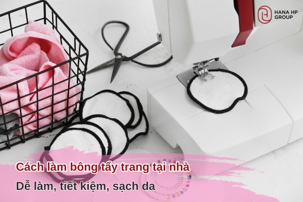 Cách làm bông tẩy trang tại nhà