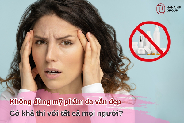 không dùng mỹ phẩm da vẫn đẹp