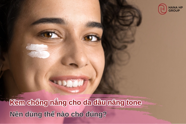 kem chống nắng cho da dầu nâng tone