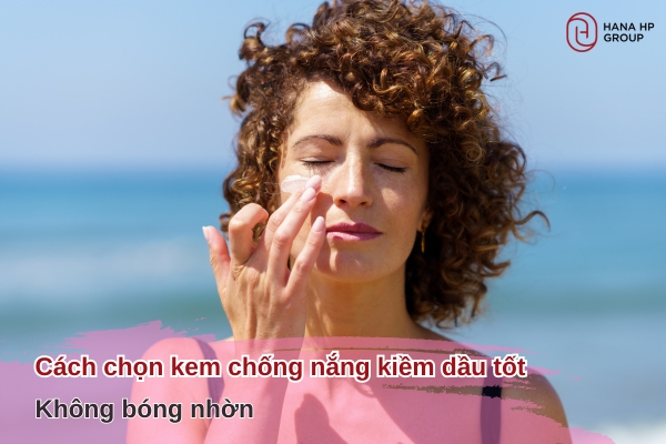 kem chống nắng kiềm dầu tốt