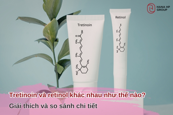 Tretinoin và retinol khác nhau như thế nào? Giải thích và so sánh chi tiết 4 tretinoin và retinol khác nhau như thế nào
