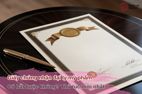 giấy chứng nhận đại lý mỹ phẩm