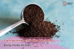 Cách tẩy tế bào chết bằng bã cà phê