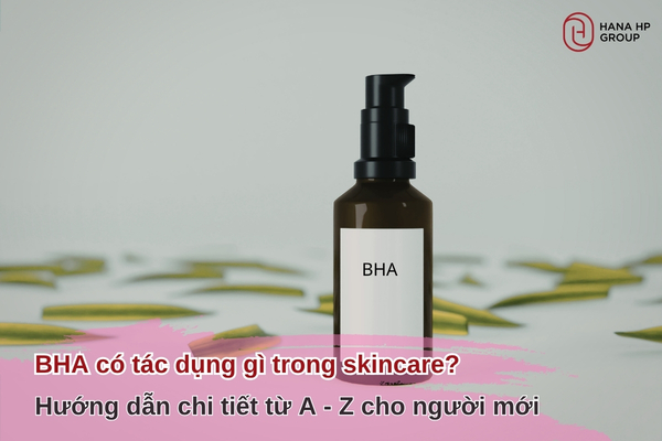 BHA có tác dụng gì