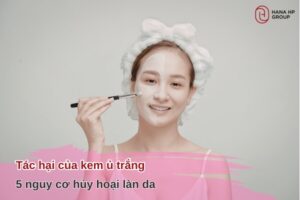 tác hại của kem ủ trắng