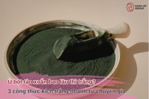 Ủ bột tảo xoắn bao lâu thì trắng