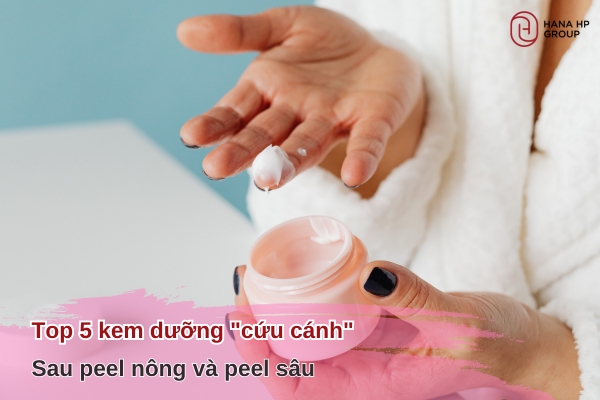 Top 5 kem dưỡng "cứu cánh" sau peel nông và peel sâu