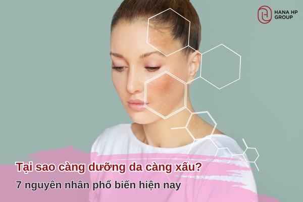 tại sao càng dưỡng da càng xấu