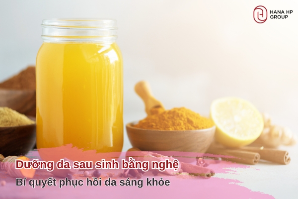 Dưỡng da sau sinh bằng nghệ