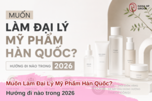 muốn làm đại lý mỹ phẩm hàn quốc
