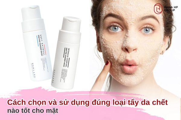loại tẩy da chết nào tốt cho mặt