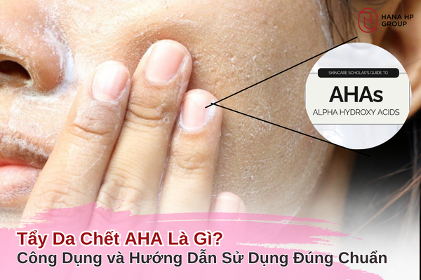 tẩy da chết aha là gì